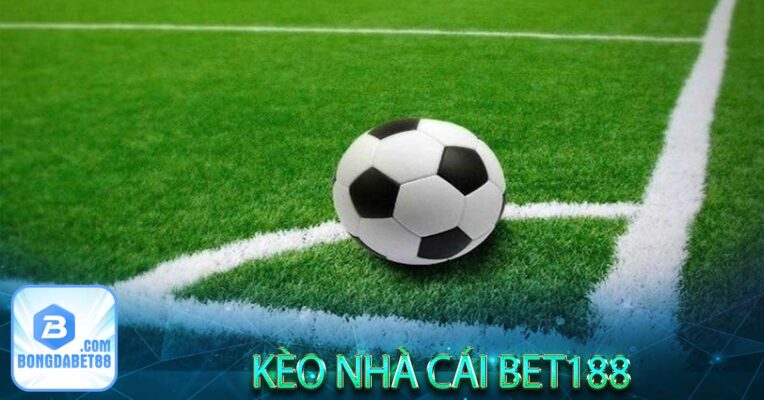 Giới thiệu Kèo nhà cái Bet188 là gì