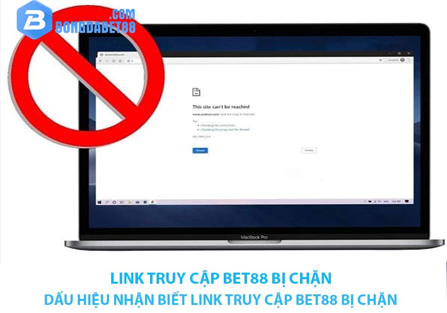 Dấu hiệu nhận biết link truy cập Bet88 bị chặn