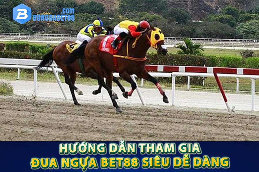 Hướng dẫn tham gia đua ngựa Bet88 siêu dễ dàng