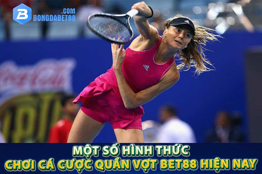 Một số hình thức chơi cá cược quần vợt Bet88 hiện nay