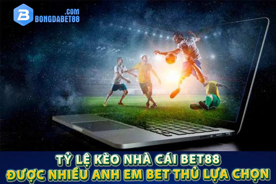 Tỷ lệ kèo nhà cái được nhiều anh em bet thủ lựa chọn