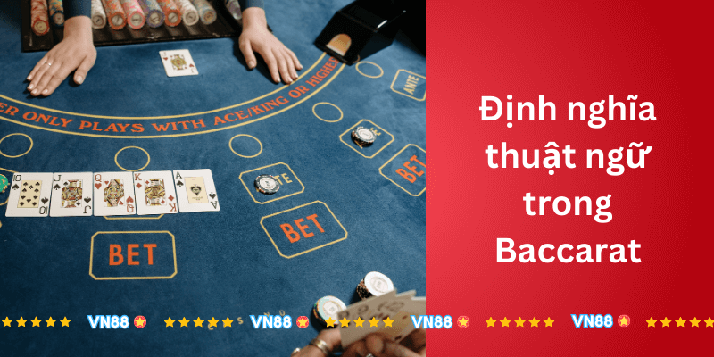 Thuật ngữ trong Baccarat Bet88